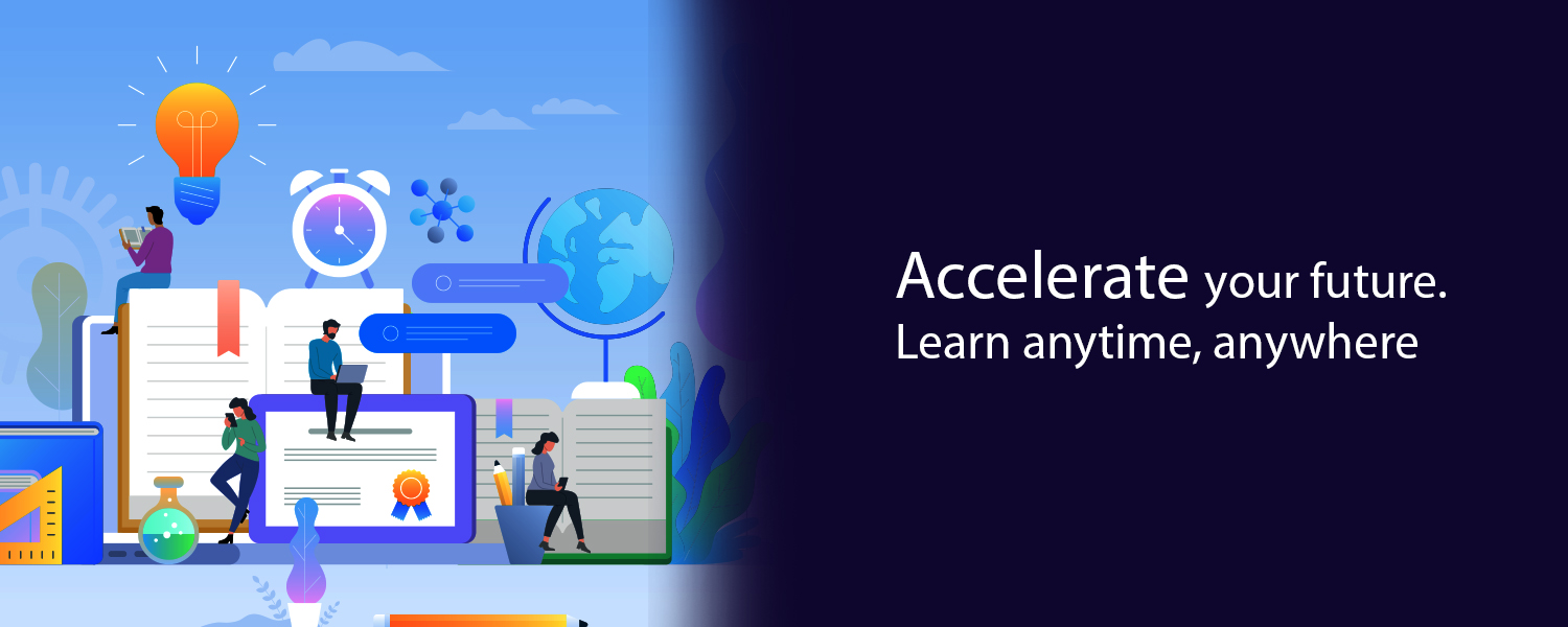 Accelerate your future. Learn anytime, anywhere 
